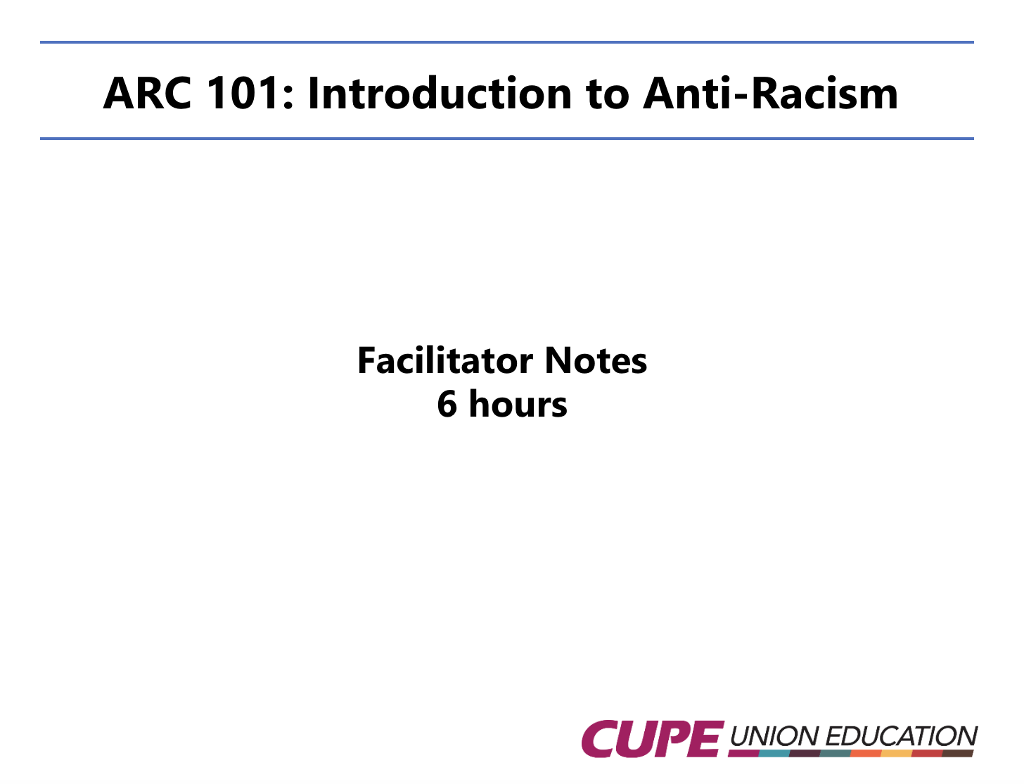 CUPE ARC 101 anti-racism facilitator notes